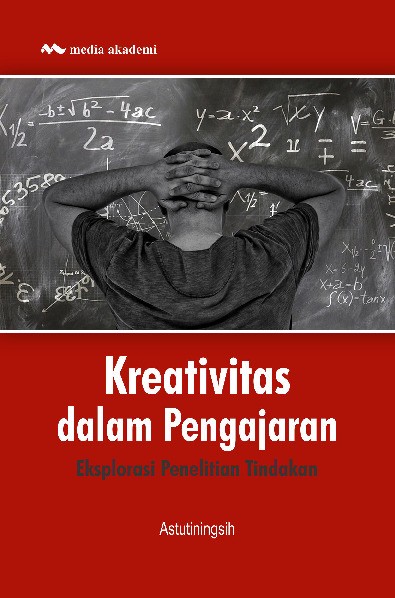 Kreativitas dalam Pengajaran; Eksplorasi Penelitian Tindakan